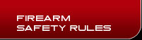 Firearm Safety Rules